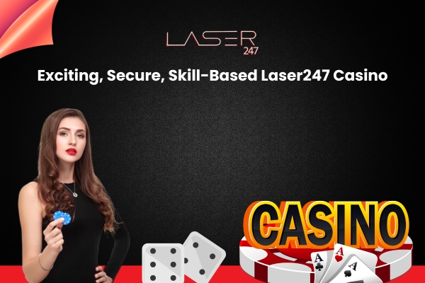 Exciting, Secure, Skill-Based Laser247 Casino