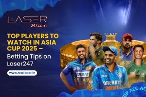 Read more about the article Top Players to Watch in Asia Cup 2025 – Betting Tips on Laser247