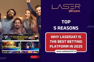 Read more about the article Top 5 Reasons Why Laser247 Is the Best Betting Platform in 2025