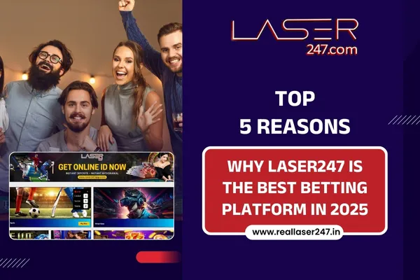 Read more about the article Top 5 Reasons Why Laser247 Is the Best Betting Platform in 2025