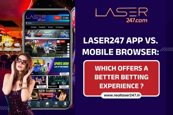 Read more about the article Laser247 App vs. Mobile Browser: Which Offers a Better Betting Experience?