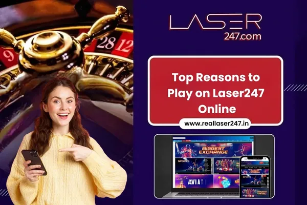 Read more about the article Top Reasons to Play on Laser247 Online