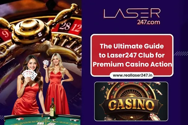 Read more about the article The Ultimate Guide to Laser247 Club for Premium Casino Action
