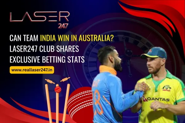 Read more about the article Can Team India Win in Australia? Laser247 Club Shares Exclusive Betting Stats