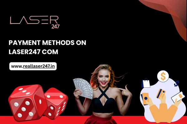 Payment Methods on Laser247 com