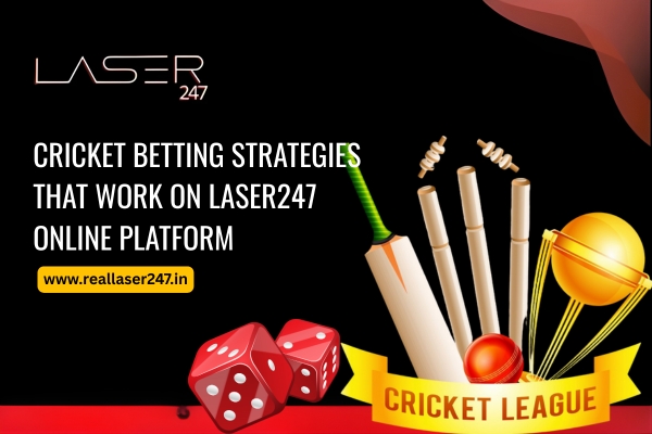 You are currently viewing Cricket Betting Strategies That Work on Laser247 Online Platform