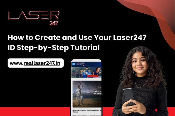 You are currently viewing How to Create and Use Your Laser247 ID: Step-by-Step Tutorial