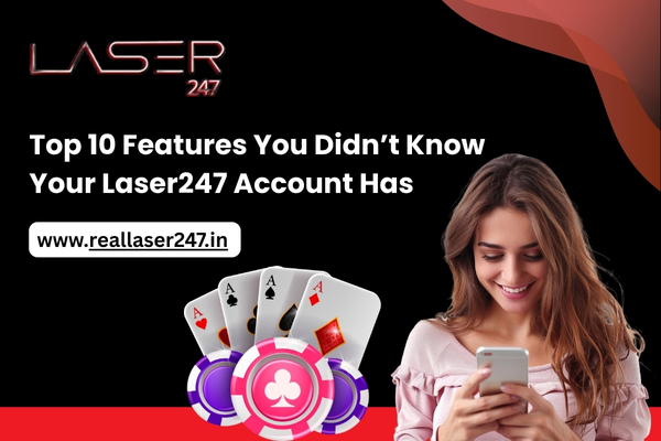 You are currently viewing Top 10 Features You Didn’t Know Your Laser247 Account Has